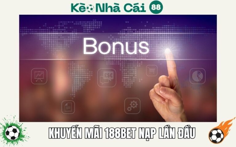 Khuyến Mãi 188bet Nạp Tiền Lần Đầu – Hướng Dẫn Nhận Thưởng Mới Nhất 76 Khuyen Mai 188bet Nap Tien Lan Dau – Huong Dan Nhan Thuong Moi Nhat